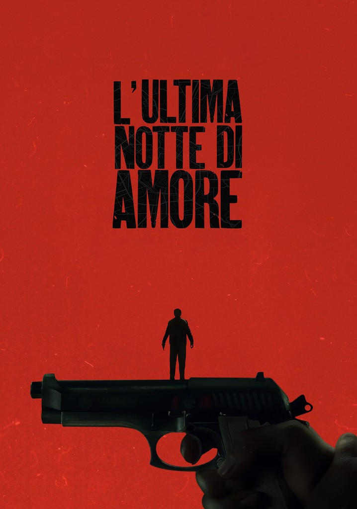 Lultima Notte Di Amore Guarda Streaming Online